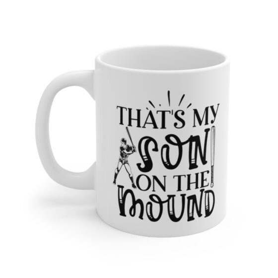 "That's my Son on the Mound" - Funny Double Sided Print - White Ceramic Mug 11oz