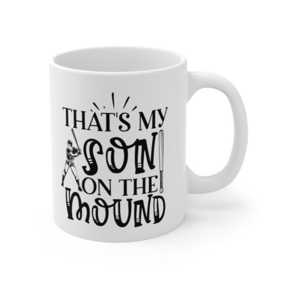 "That's my Son on the Mound" - Funny Double Sided Print - White Ceramic Mug 11oz - Image 3