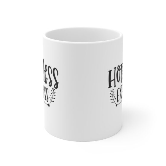 "Hot Mess Express" - Funny Double Sided Print - White Ceramic Mug 11oz - Image 2