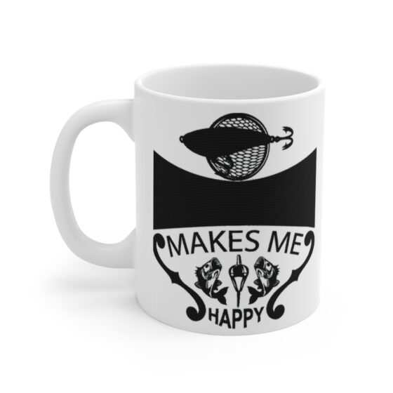 "Fishing Makes Me Happy" - Funny Double Sided Print - White Ceramic Mug 11oz