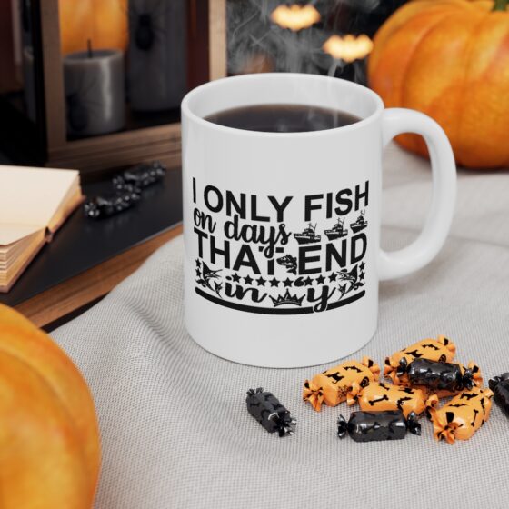 "I Only Fish on Days that End in Y" - Funny Double Sided Print - White Ceramic Mug 11oz - Image 7