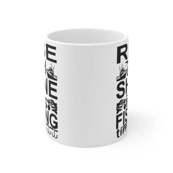 "Rise and Shine It's Fishing Time" - Funny Double Sided Print - White Ceramic Mug 11oz - Image 2