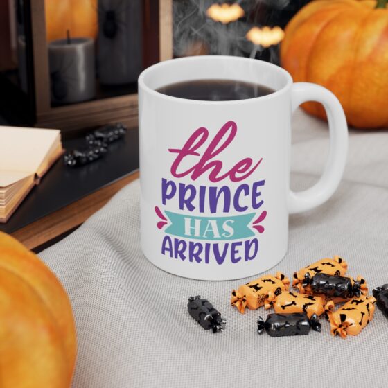 "The Prince has Arrived" - Funny Double Sided Print - White Ceramic Mug 11oz - Image 7
