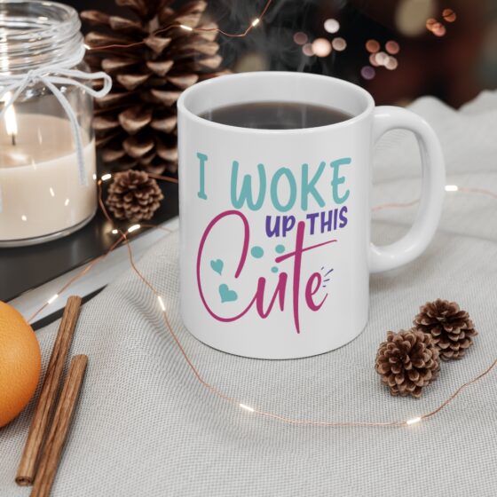 "I Woke Up This Cute" - Funny Double Sided Print - White Ceramic Mug 11oz - Image 4