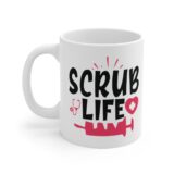 "Scrub Life" - Funny Double Sided Print - White Ceramic Mug 11oz