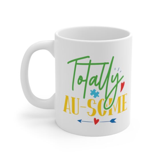 "Totally AU-Some" - Funny Double Sided Print - White Ceramic Mug 11oz
