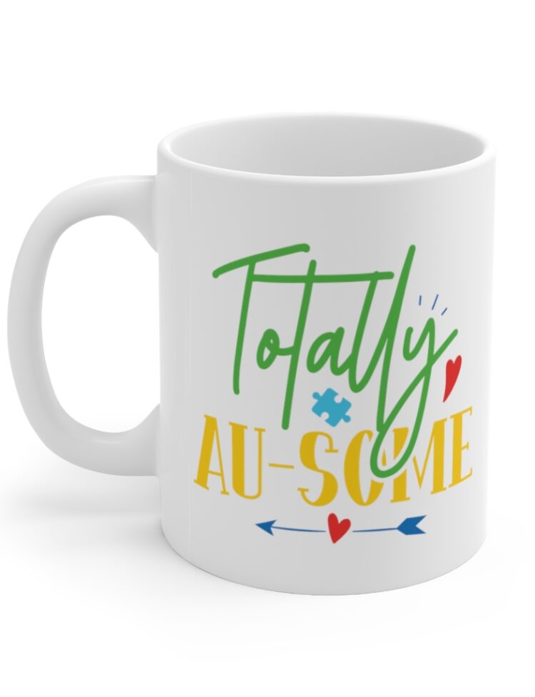 "Totally AU-Some" - Funny Double Sided Print - White Ceramic Mug 11oz