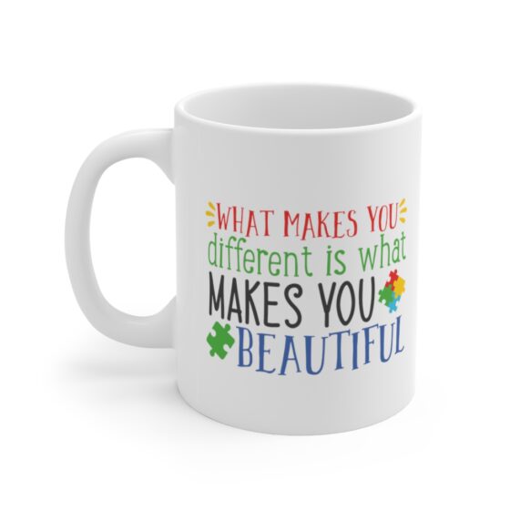 "What Makes You Different is What Makes You Beautiful" - Funny Double Sided Print - White Ceramic Mug 11oz