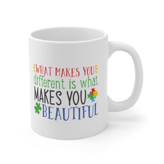 "What Makes You Different is What Makes You Beautiful" - Funny Double Sided Print - White Ceramic Mug 11oz - Image 3