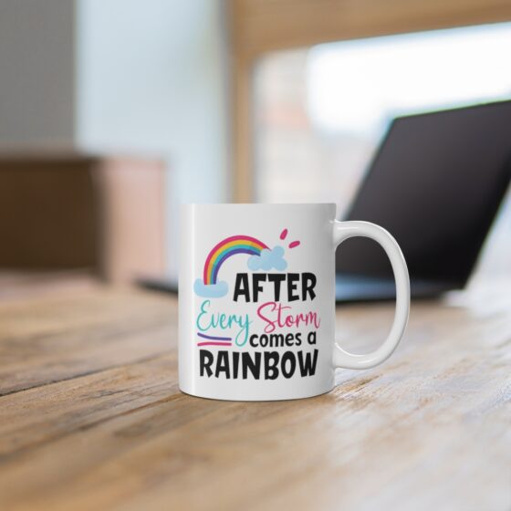 "After Every Storm Comes A Rainbow" - Funny Double Sided Print - White Ceramic Mug 11oz - Image 6