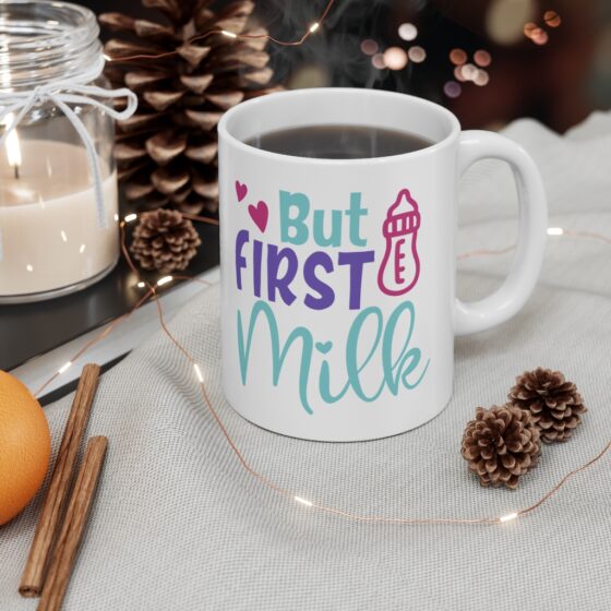 "But First Milk" - Funny Double Sided Print - White Ceramic Mug 11oz - Image 4