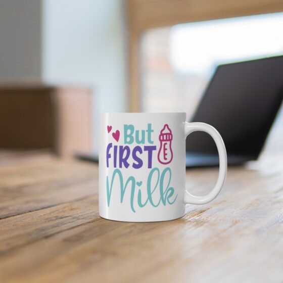 "But First Milk" - Funny Double Sided Print - White Ceramic Mug 11oz - Image 6