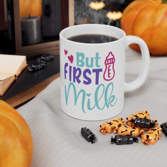 "But First Milk" - Funny Double Sided Print - White Ceramic Mug 11oz - Image 7