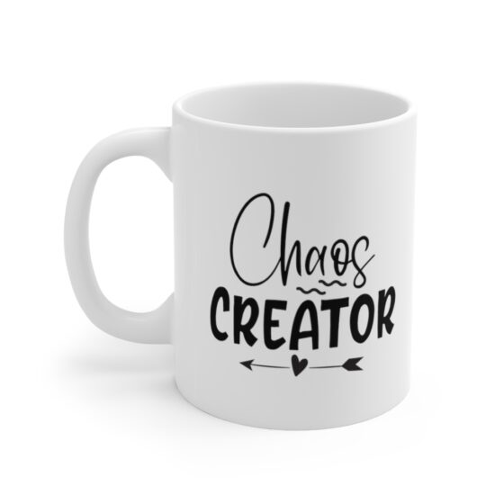 "Chaos Creator" - Funny Double Sided Print - White Ceramic Mug 11oz