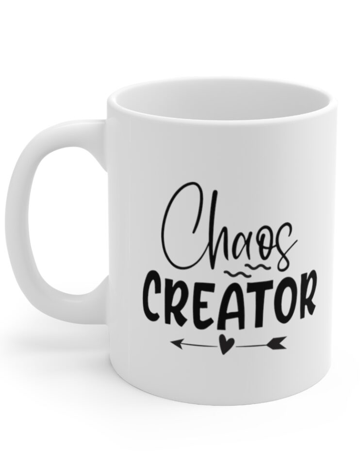 "Chaos Creator" - Funny Double Sided Print - White Ceramic Mug 11oz
