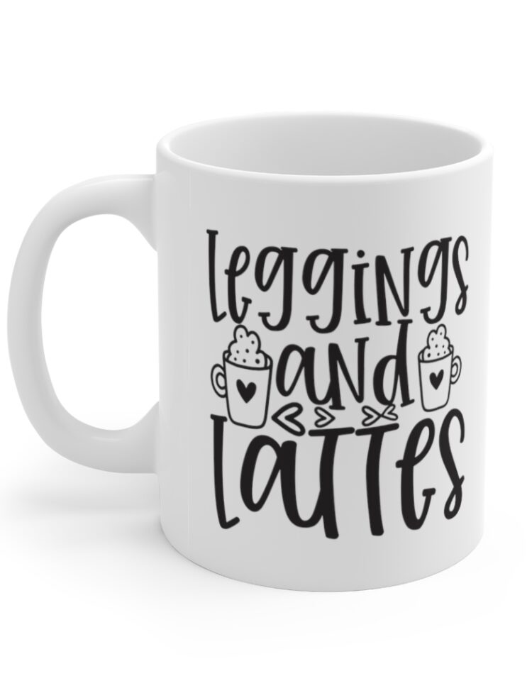 "Leggings and Lattes" - Funny Double Sided Print - White Ceramic Mug 11oz
