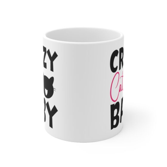 "Crazy Cat Baby" - Funny Double Sided Print - White Ceramic Mug 11oz - Image 2