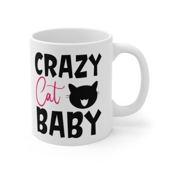 "Crazy Cat Baby" - Funny Double Sided Print - White Ceramic Mug 11oz - Image 3