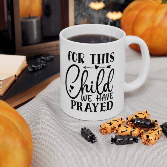 "For This Child We Have Prayed" - Funny Double Sided Print - White Ceramic Mug 11oz - Image 7