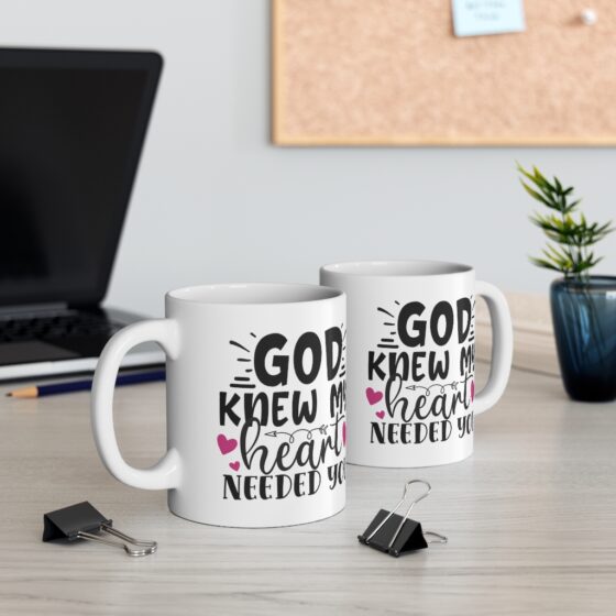 "God Knew My Heart Needed You" - Funny Double Sided Print - White Ceramic Mug 11oz - Image 5