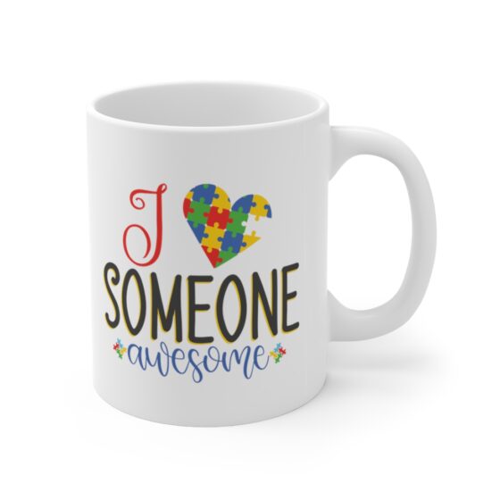 "I Love Someone Awesome" - Funny Double Sided Print - White Ceramic Mug 11oz - Image 3