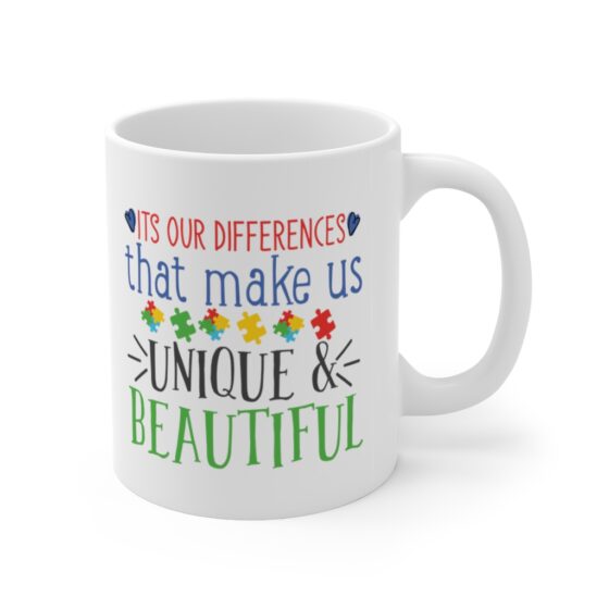 "It's Our Differences That Make Us Unique & Beautiful" - Funny Double Sided Print - White Ceramic Mug 11oz - Image 3