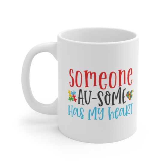 "Someone AU-Some has my Heart" - Funny Double Sided Print - White Ceramic Mug 11oz