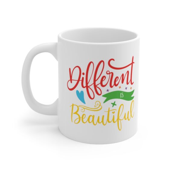 "Different is Beautiful" - Funny Double Sided Print - White Ceramic Mug 11oz