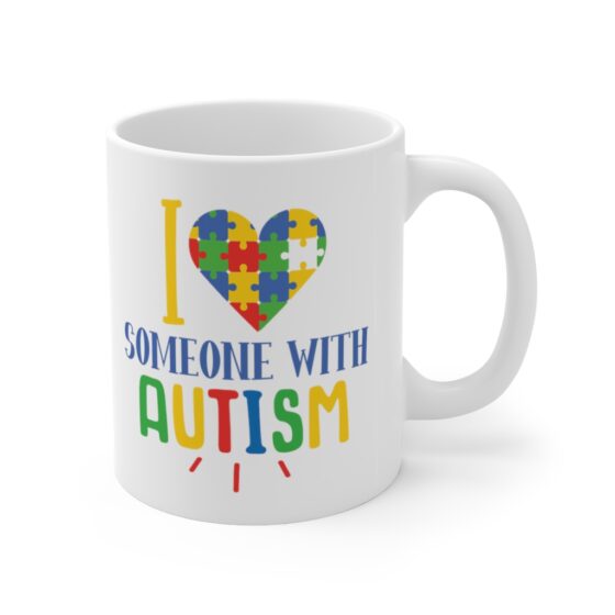 "I Love Someone with Autism" - Funny Double Sided Print - White Ceramic Mug 11oz - Image 3