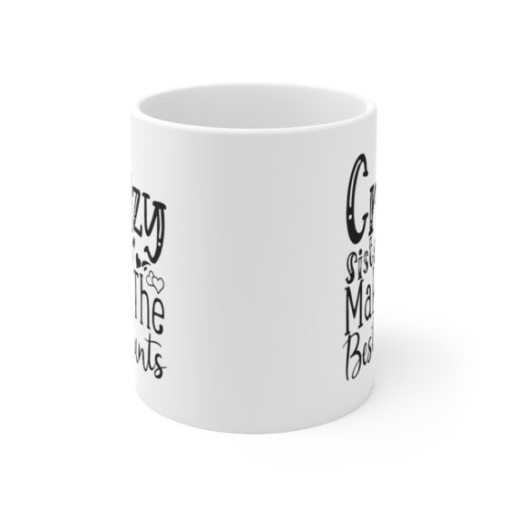 "Crazy Sisters Make The Best Aunts" - Funny Double Sided Print - White Ceramic Mug 11oz - Image 2