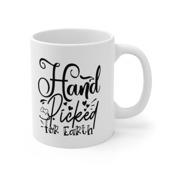 "Hand Picked For Earth" - Funny Double Sided Print - White Ceramic Mug 11oz - Image 3