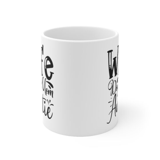 "Wife Dog Mom Auntie" - Funny Double Sided Print - White Ceramic Mug 11oz - Image 2