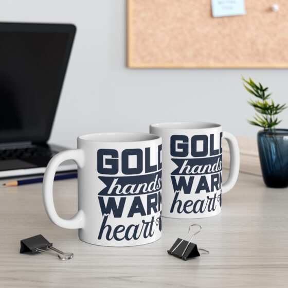 "Gold Hands Warm Heart" - Funny Double Sided Print - White Ceramic Mug 11oz - Image 5