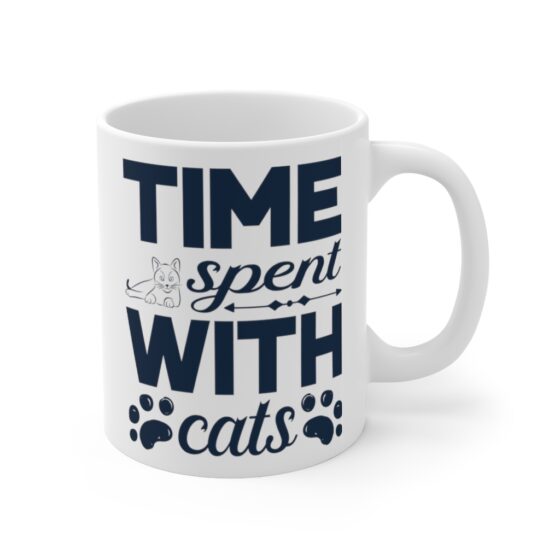 "Time Spent with Cats" - Funny Double Sided Print - White Ceramic Mug 11oz - Image 3