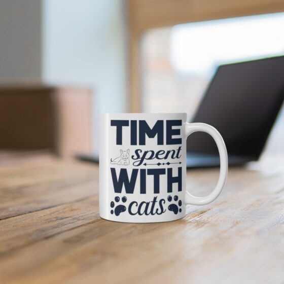 "Time Spent with Cats" - Funny Double Sided Print - White Ceramic Mug 11oz - Image 6