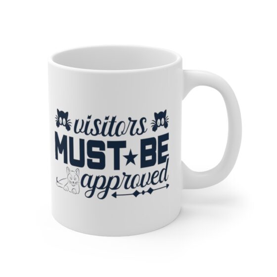 "Visitors Must Be Approved" - Funny Double Sided Print - White Ceramic Mug 11oz - Image 3