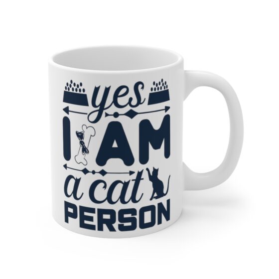 "Yes I am a Cat Person" - Funny Double Sided Print - White Ceramic Mug 11oz - Image 3