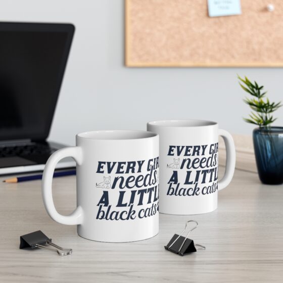 "Every Girl Needs A Little Black Cats" - Funny Double Sided Print - White Ceramic Mug 11oz - Image 5