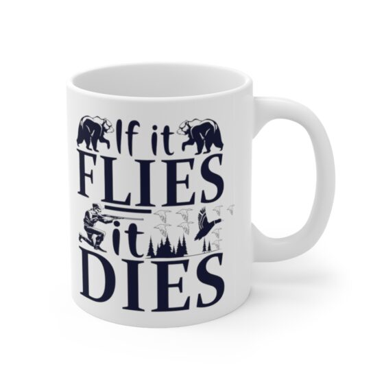 "If It Flies It Dies" - Funny Double Sided Print - White Ceramic Mug 11oz - Image 3