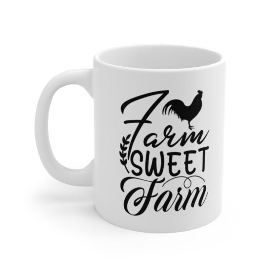 "Farm Sweet Farm" - Funny Double Sided Print - White Ceramic Mug 11oz