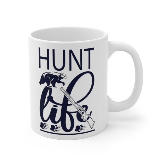 "Hunt Life" - Funny Double Sided Print - White Ceramic Mug 11oz - Image 3