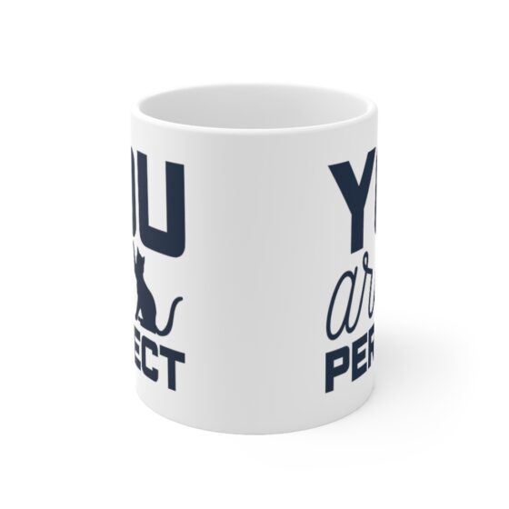 "You are Perfect" - Funny Double Sided Print - White Ceramic Mug 11oz - Image 2