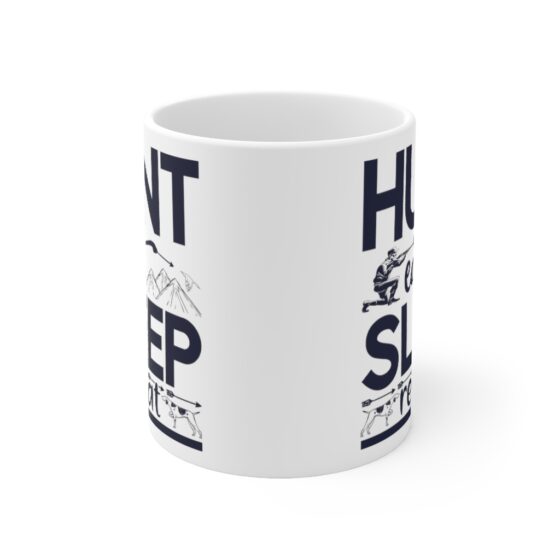 "Hunt Eat Sleep Repeat" - Funny Double Sided Print - White Ceramic Mug 11oz - Image 2