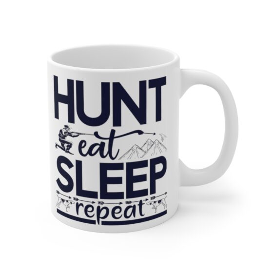 "Hunt Eat Sleep Repeat" - Funny Double Sided Print - White Ceramic Mug 11oz - Image 3