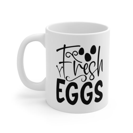 "Fresh Eggs" - Funny Double Sided Print - White Ceramic Mug 11oz