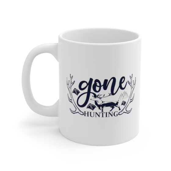 "Gone Hunting" - Funny Double Sided Print - White Ceramic Mug 11oz