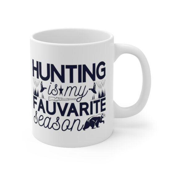 "Hunting is my Fauvarite Season" - Funny Double Sided Print - White Ceramic Mug 11oz - Image 3