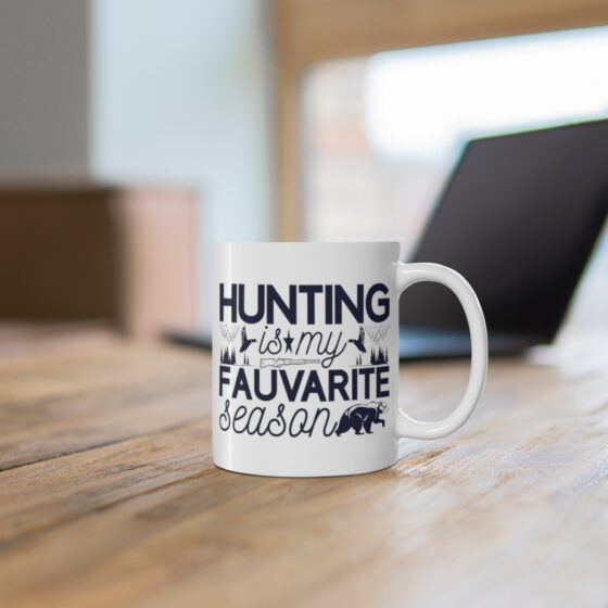 "Hunting is my Fauvarite Season" - Funny Double Sided Print - White Ceramic Mug 11oz - Image 6