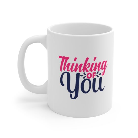 "Thinking of You" - Funny Double Sided Print - White Ceramic Mug 11oz