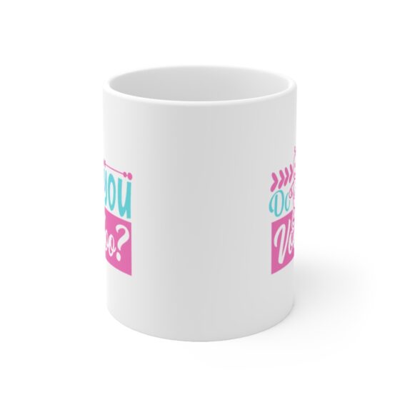 "Do You Voodoo?" - Funny Double Sided Print - White Ceramic Mug 11oz - Image 2